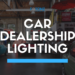 Car Dealership lighting